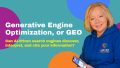 Generative Engine Optimization or GEO