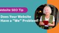 Does Your Website Content Have a We Problem