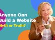Anyone Can Build a Website - Myth or Truth